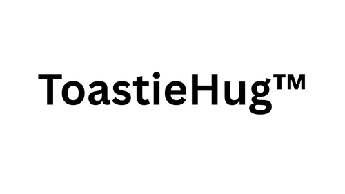 ToastieHug™